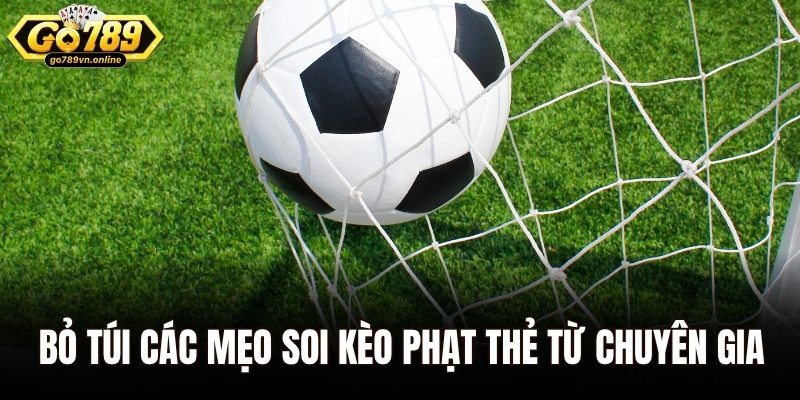 Bỏ túi các mẹo soi kèo phạt thẻ từ chuyên gia